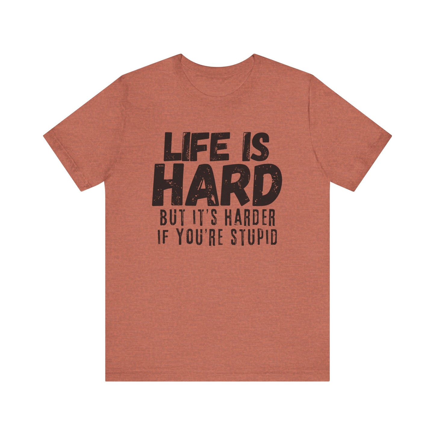 Life it Hard - Unisex Jersey Short Sleeve Tee