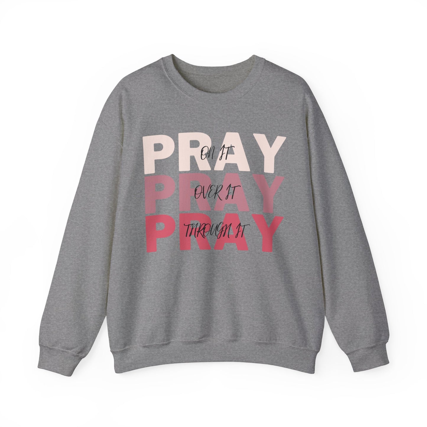 Just Pray It - Unisex Heavy Blend™ Crewneck Sweatshirt