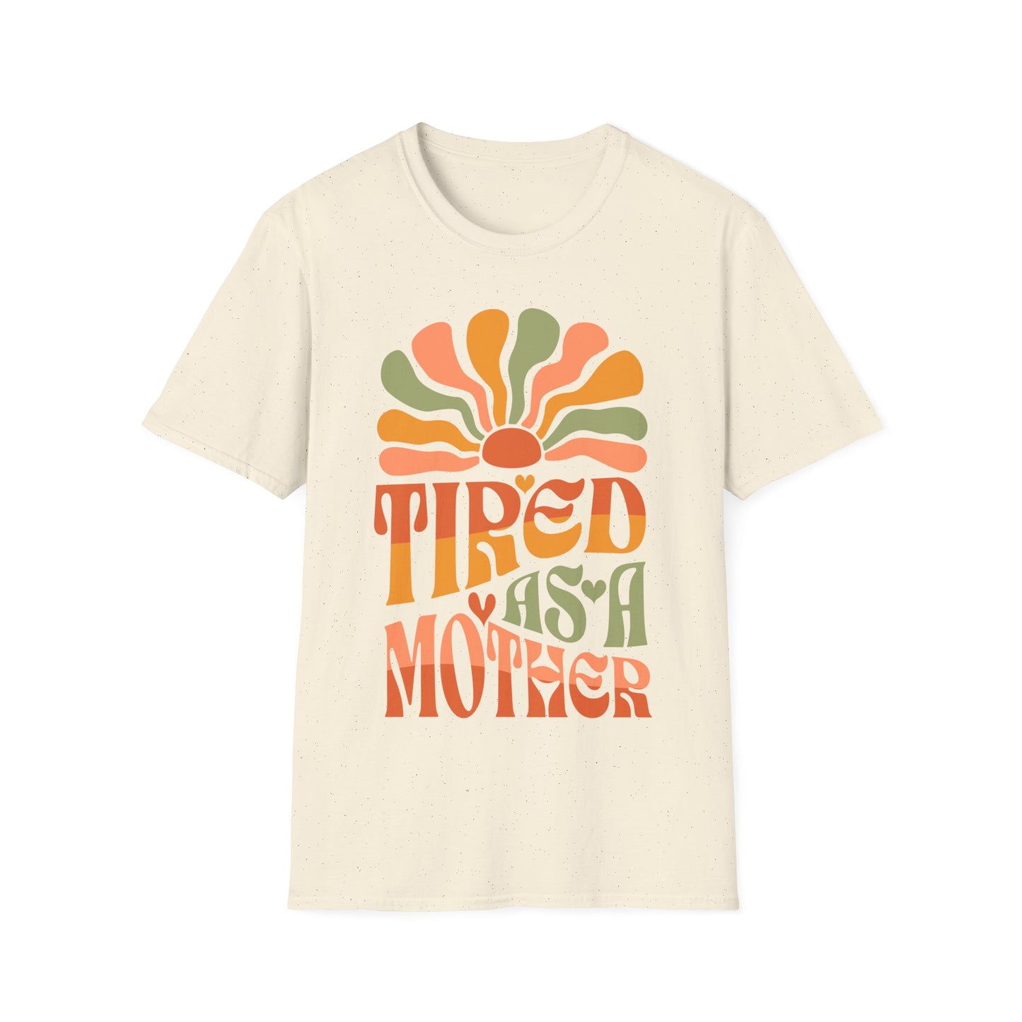 Tired as a Mother - Unisex Softstyle T-Shirt