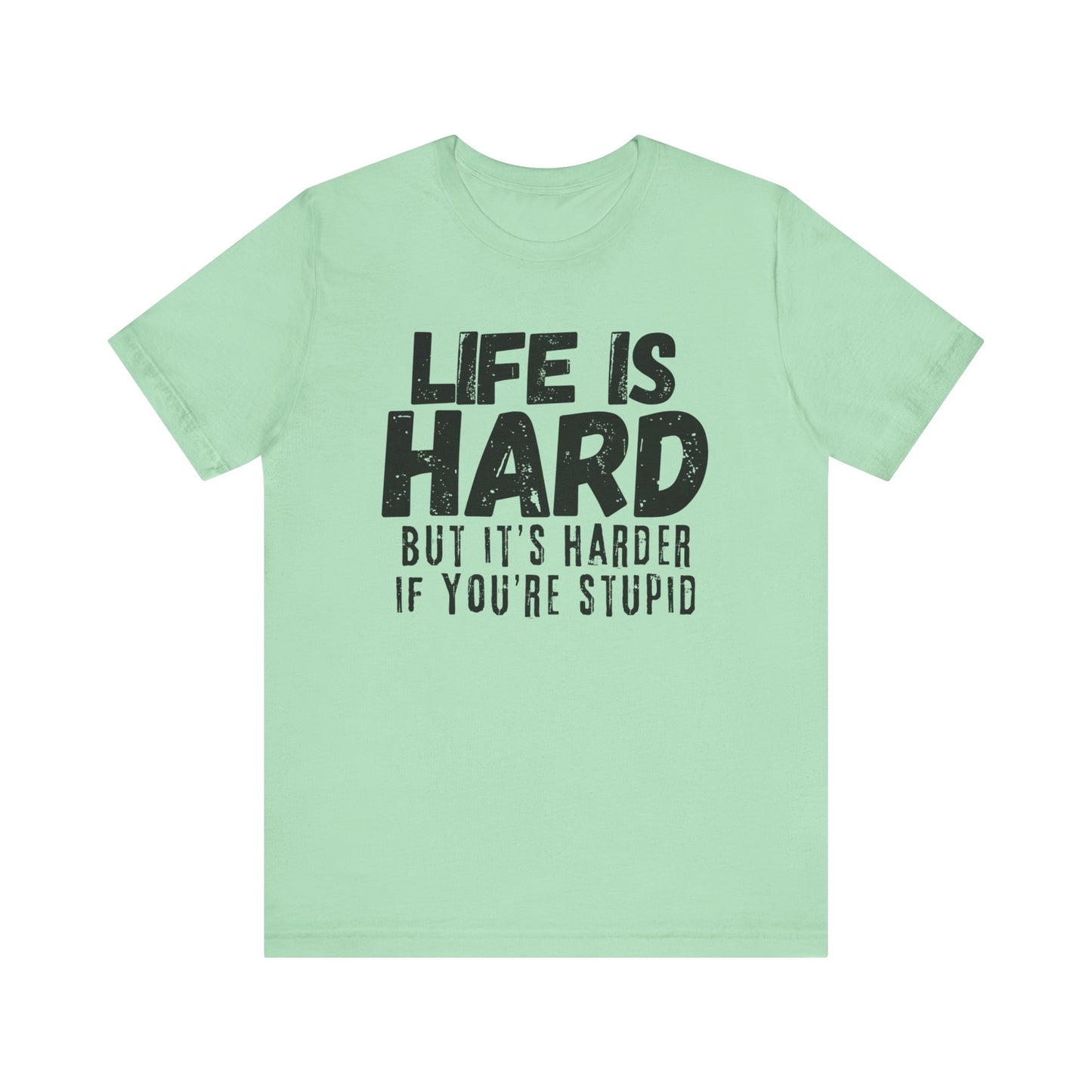 Life it Hard - Unisex Jersey Short Sleeve Tee