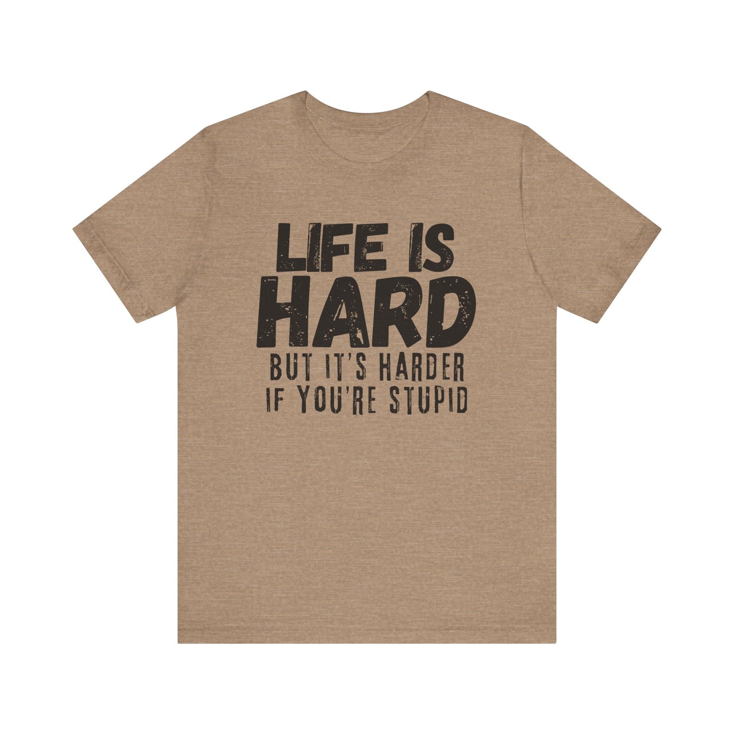 Life it Hard - Unisex Jersey Short Sleeve Tee