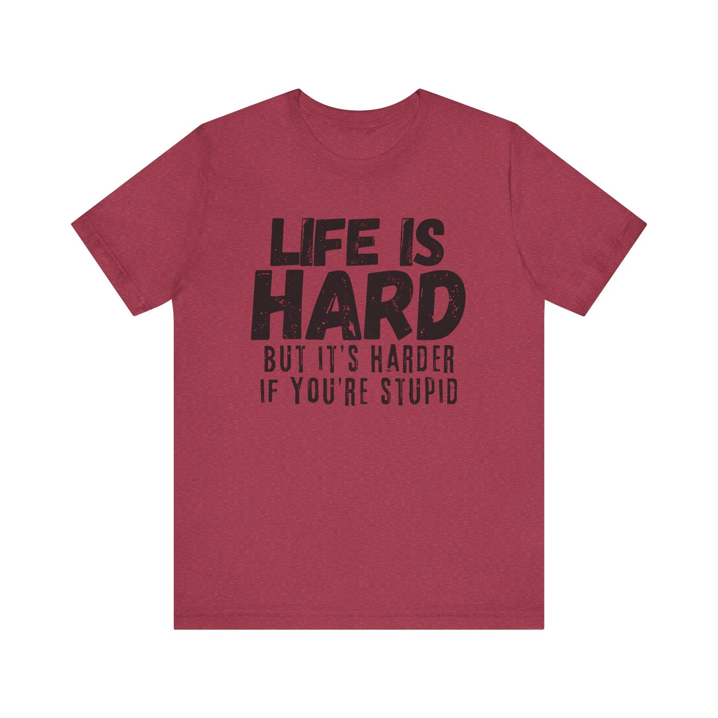 Life it Hard - Unisex Jersey Short Sleeve Tee