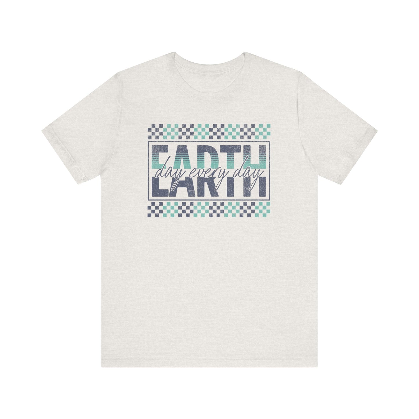 -Earth Everyday - Unisex Jersey Short Sleeve Tee