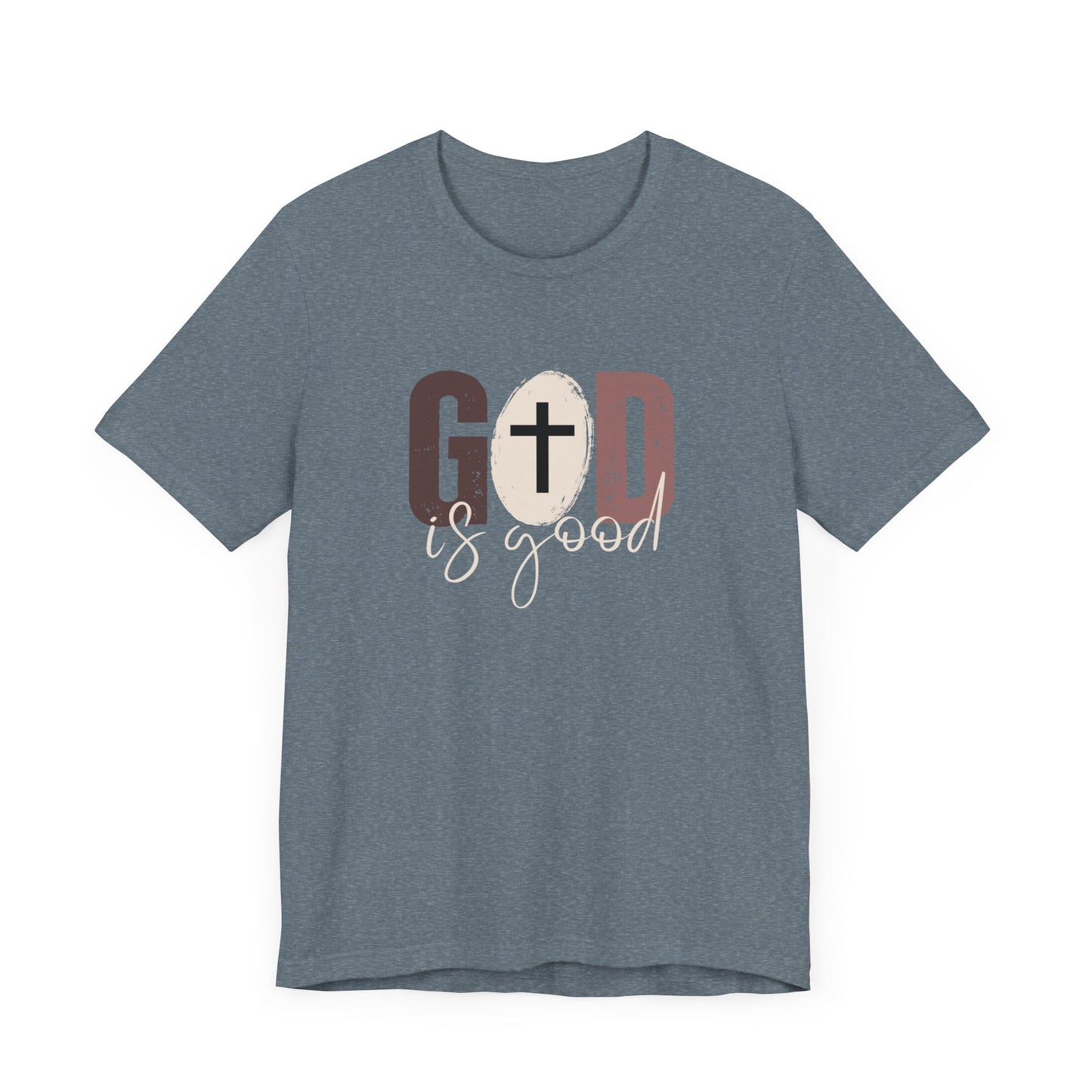 GOD is Good - Unisex Jersey Short Sleeve Tee