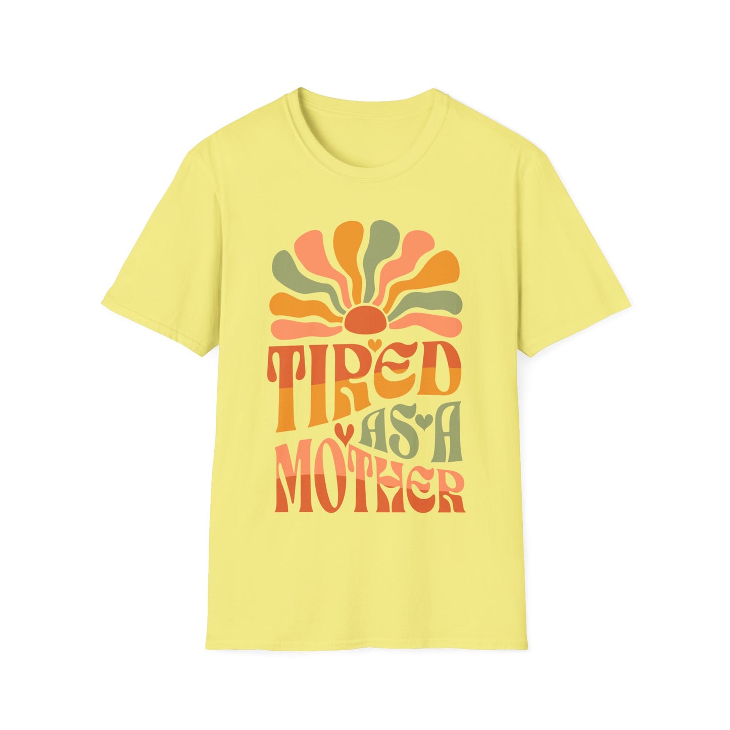 Tired as a Mother - Unisex Softstyle T-Shirt