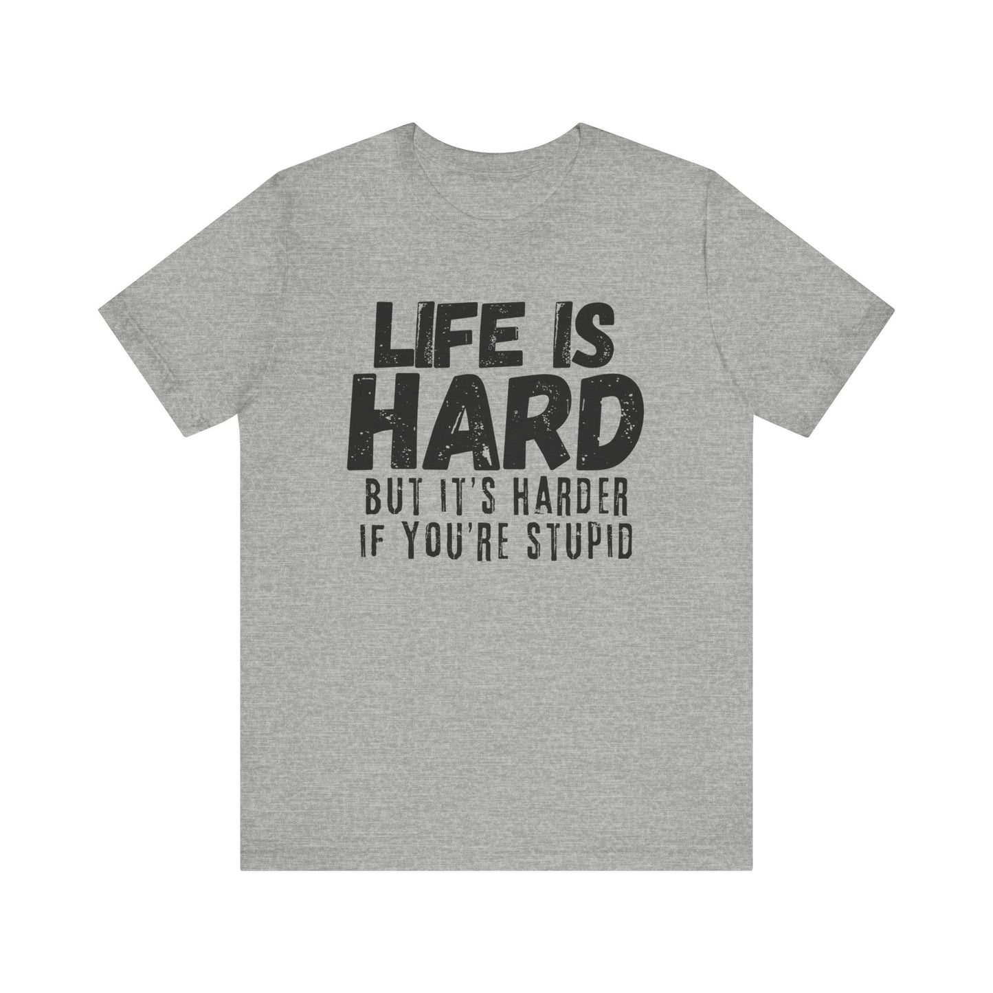 Life it Hard - Unisex Jersey Short Sleeve Tee