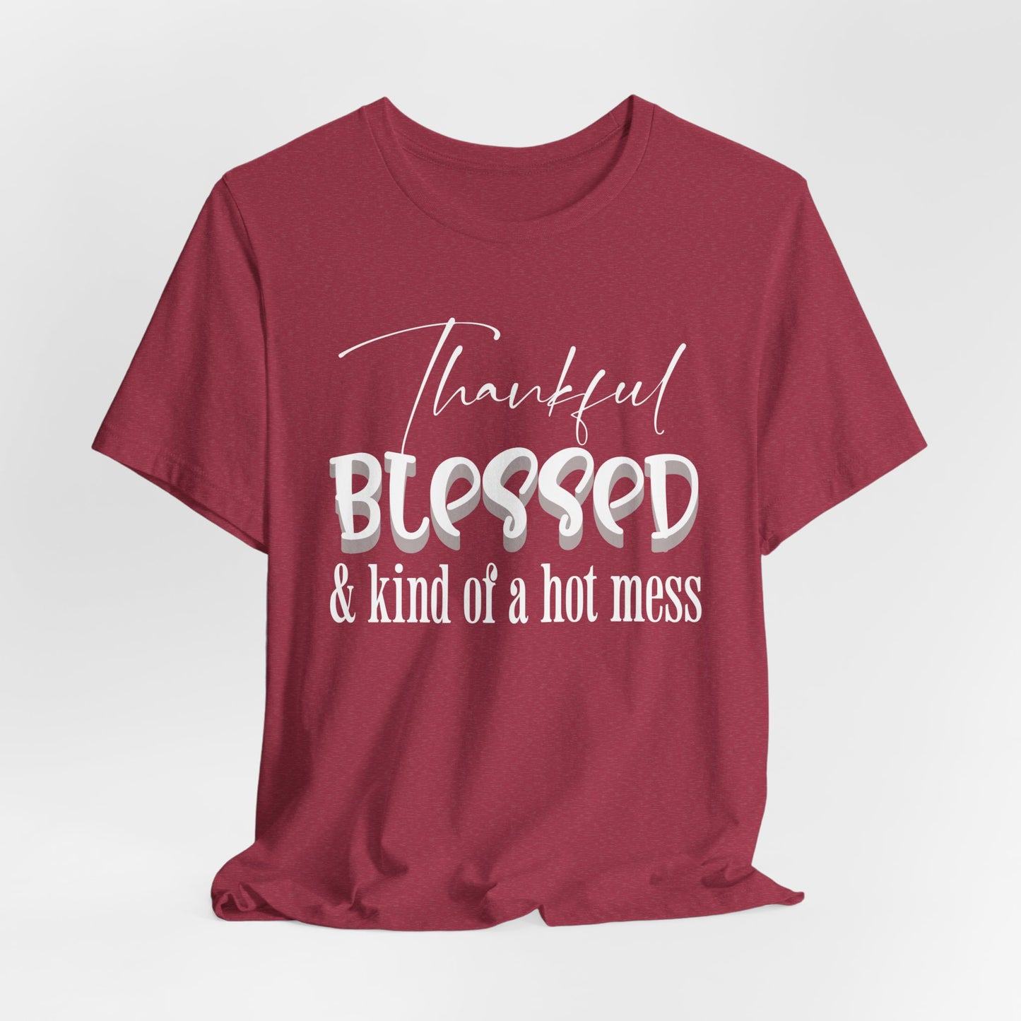 Blessed Hot Mess - Unisex Jersey Short Sleeve Tee