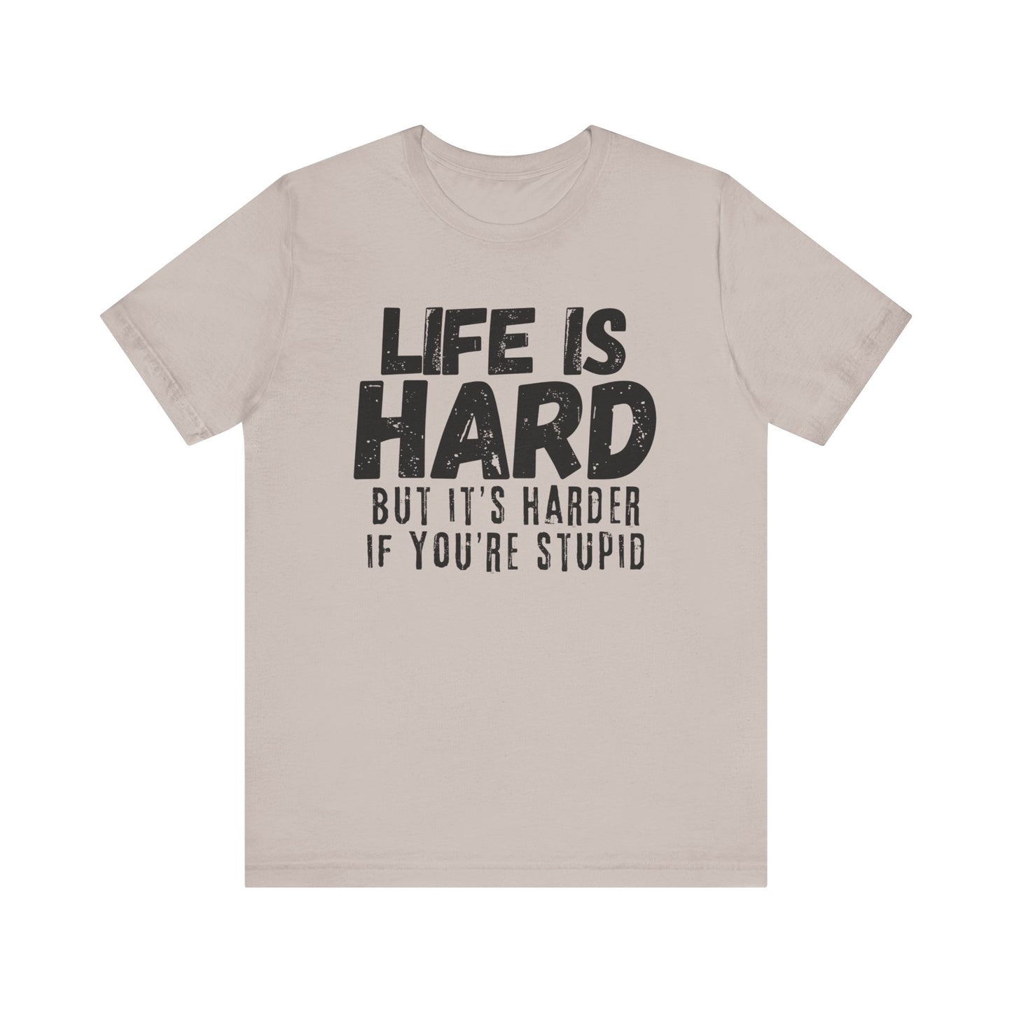 Life it Hard - Unisex Jersey Short Sleeve Tee